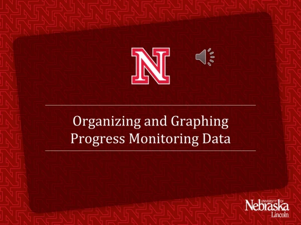 Organizing and Graphing  Progress Monitoring Data