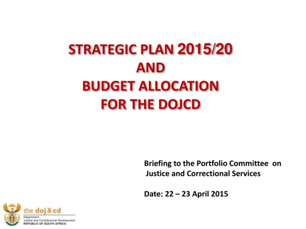 STRATEGIC PLAN  2015/20 AND BUDGET ALLOCATION  FOR THE DOJCD