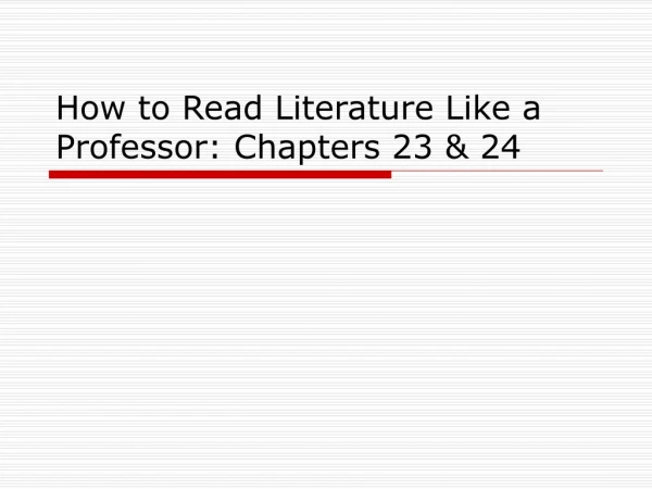 How to Read Literature Like a Professor: Chapters 23 &amp; 24