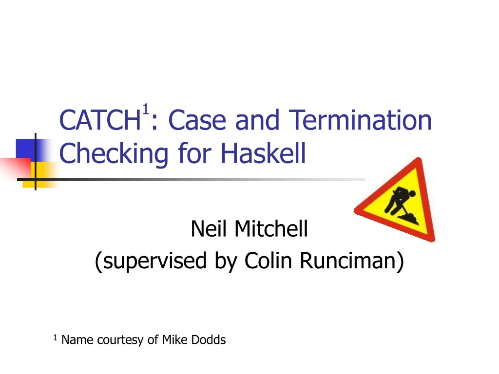 catch 1 case and termination checking for haskell