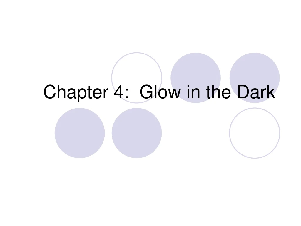chapter 4 glow in the dark