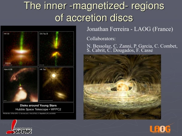 The inner -magnetized- regions of accretion discs