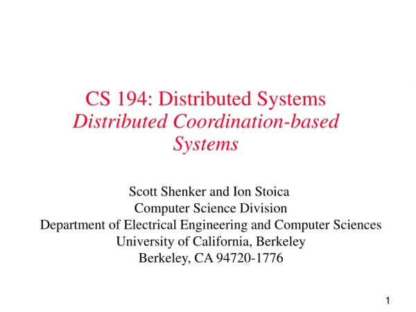CS 194: Distributed Systems Distributed Coordination-based  Systems