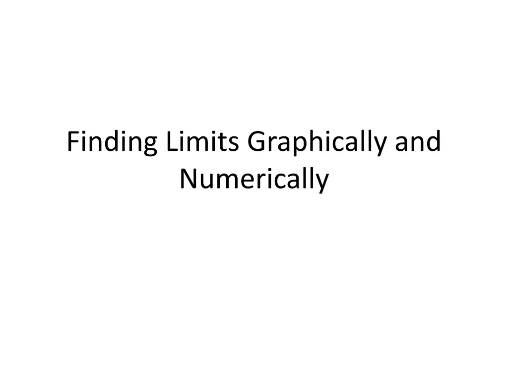 finding limits graphically and numerically