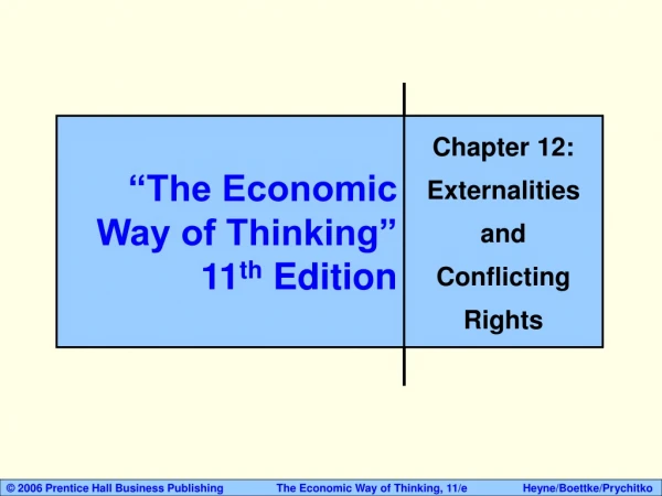 “The Economic Way of Thinking” 11 th  Edition