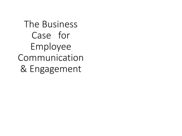 The Business Case   for Employee Communication &amp; Engagement