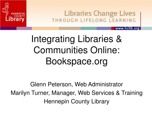 Integrating Libraries &amp; Communities Online: Bookspace
