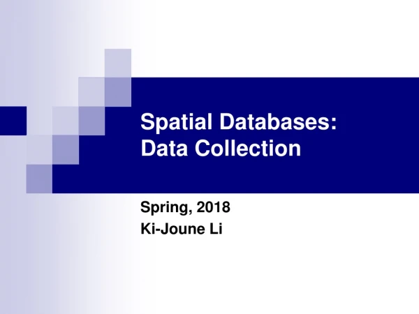 Spatial Databases: Data Collection