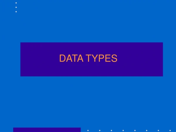 DATA TYPES