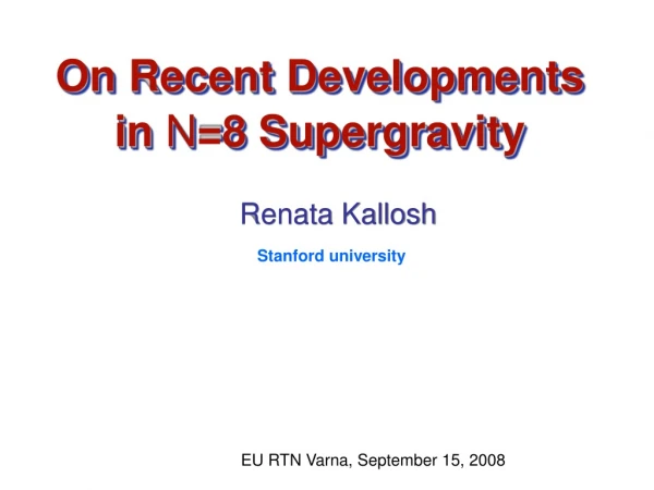 On Recent Developments in  N =8 Supergravity