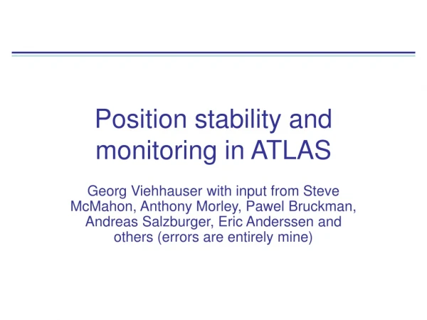 Position stability and monitoring in ATLAS