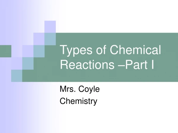 Types of Chemical Reactions –Part I