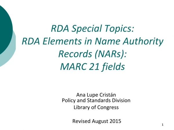 RDA Special Topics:  RDA Elements in Name Authority Records (NARs): MARC 21 fields