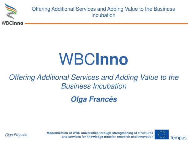 WBC Inno Offering Additional Services and Adding Value to the Business Incubation Olga Francés
