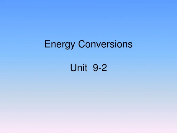 Energy Conversions Unit  9-2