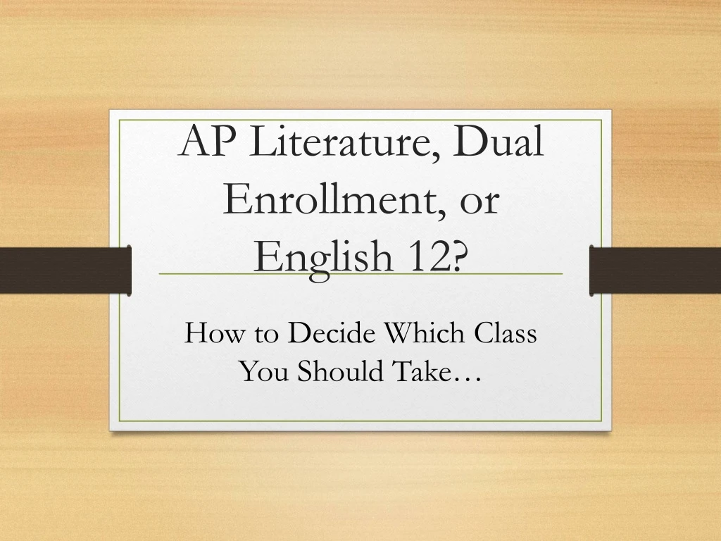 ap literature dual enrollment or english 12