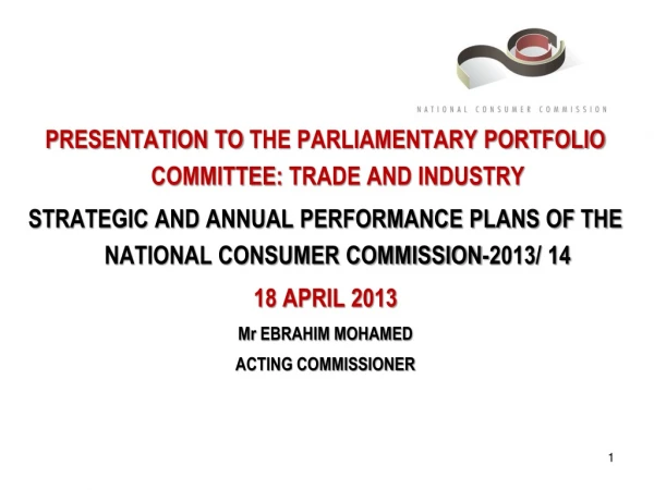 PRESENTATION TO  THE PARLIAMENTARY PORTFOLIO COMMITTEE:  TRADE AND INDUSTRY
