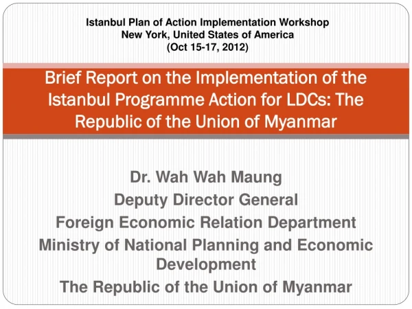Dr. Wah Wah Maung Deputy Director General Foreign Economic Relation Department