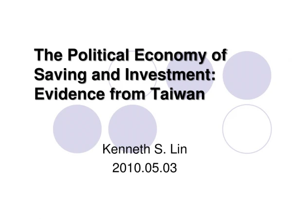 The Political Economy of Saving and Investment: Evidence from Taiwan