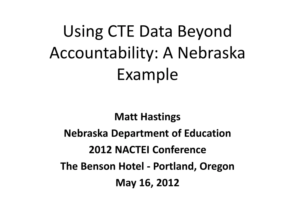 using cte data beyond accountability a nebraska example