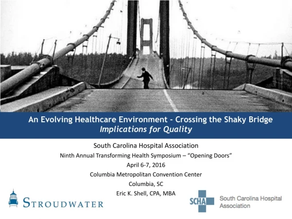 An Evolving Healthcare Environment - Crossing the Shaky Bridge Implications for Quality