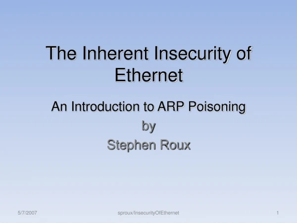 The Inherent Insecurity of Ethernet