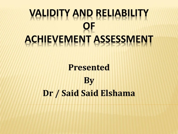 Validity and Reliability  of  Achievement Assessment