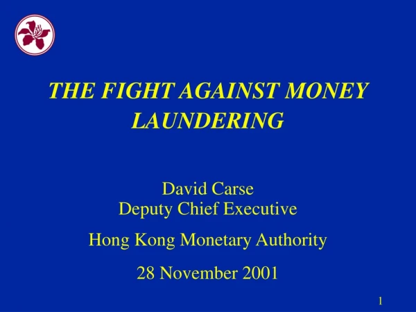 THE FIGHT AGAINST MONEY LAUNDERING