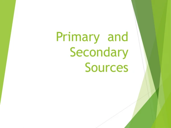 Primary  and Secondary Sources