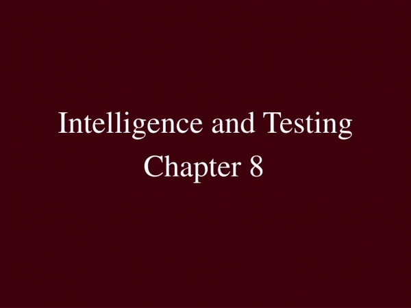 Intelligence and Testing
