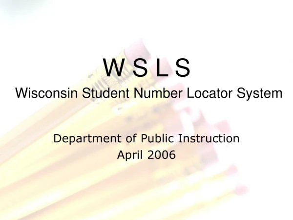 W S L S Wisconsin Student Number Locator System