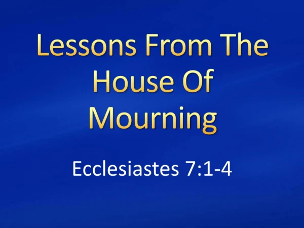 Lessons From The House Of Mourning
