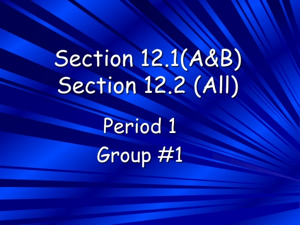 Section 12.1(A&amp;B) Section 12.2 (All)