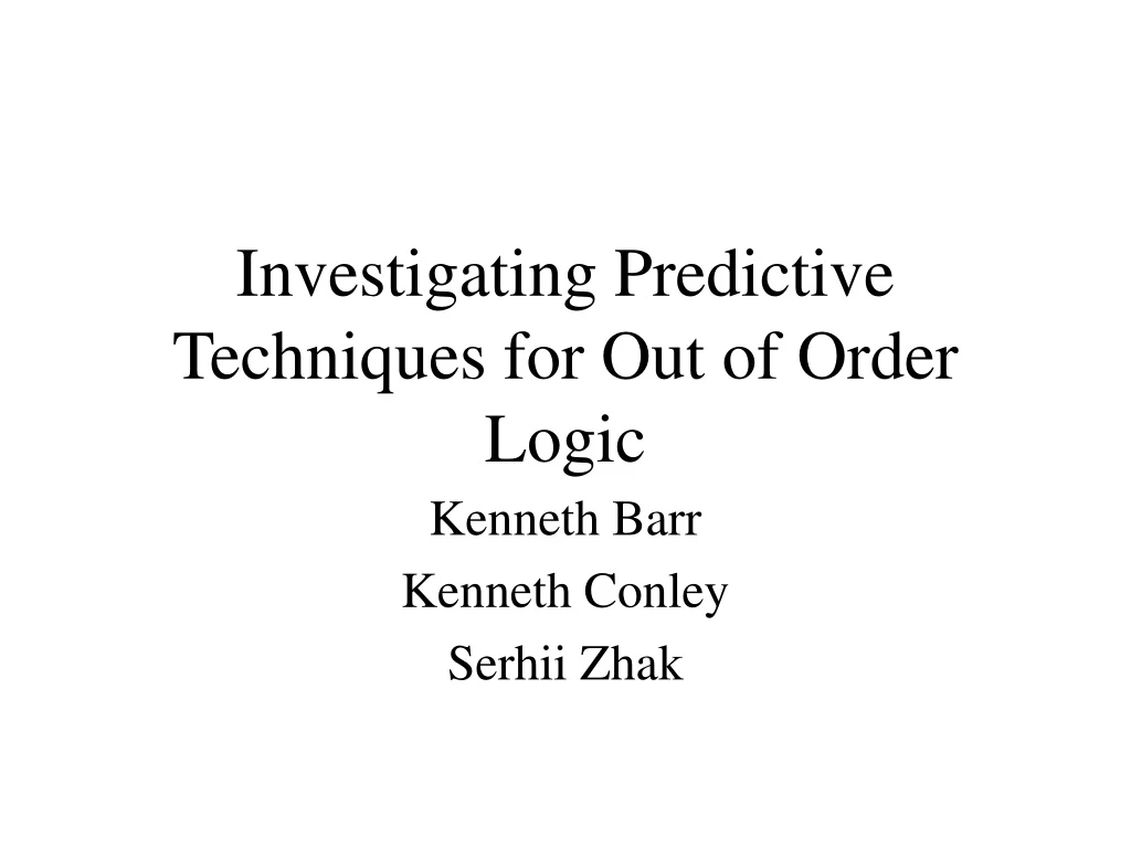 investigating predictive techniques for out of order logic