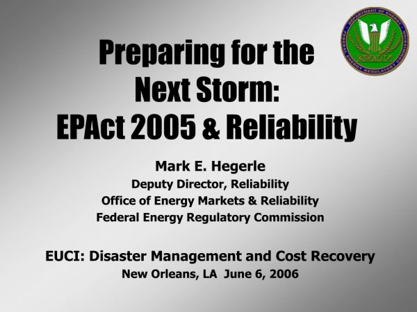 Mark E. Hegerle Deputy Director, Reliability Office of Energy Markets &amp; Reliability