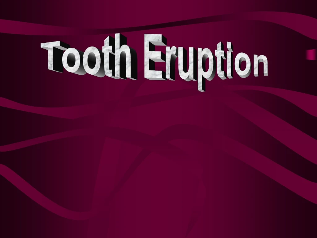 tooth eruption