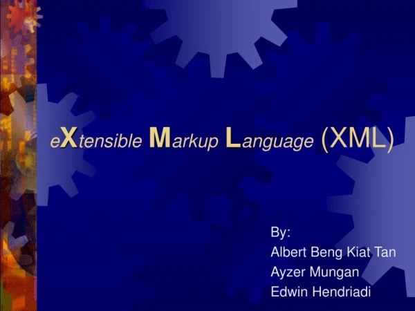 e X tensible M arkup L anguage (XML)