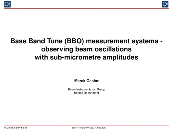 Base Band Tune (BBQ) measurement systems - observing beam oscillations