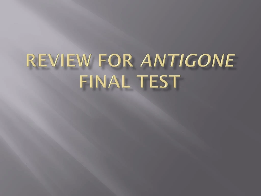 review for antigone final test