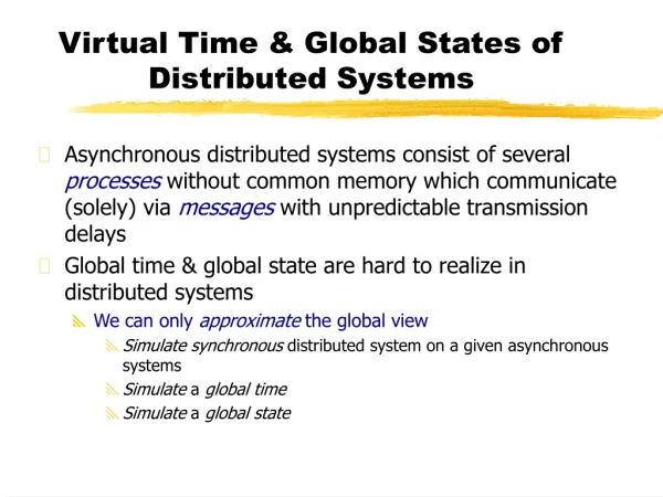 Virtual Time &amp; Global States of Distributed Systems