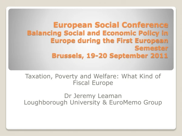 Taxation, Poverty and Welfare: What Kind of Fiscal Europe Dr Jeremy Leaman