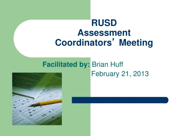 RUSD Assessment Coordinators ’  Meeting