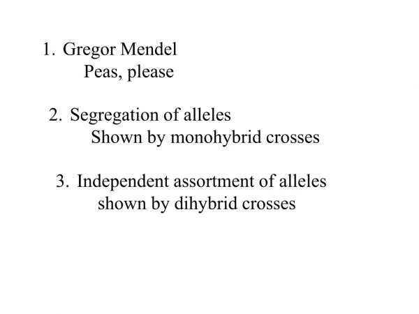 Gregor Mendel 	Peas, please