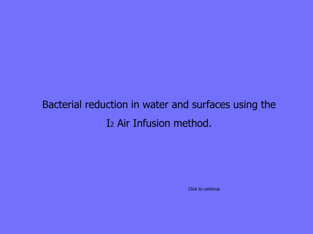 bacterial reduction in water and surfaces using