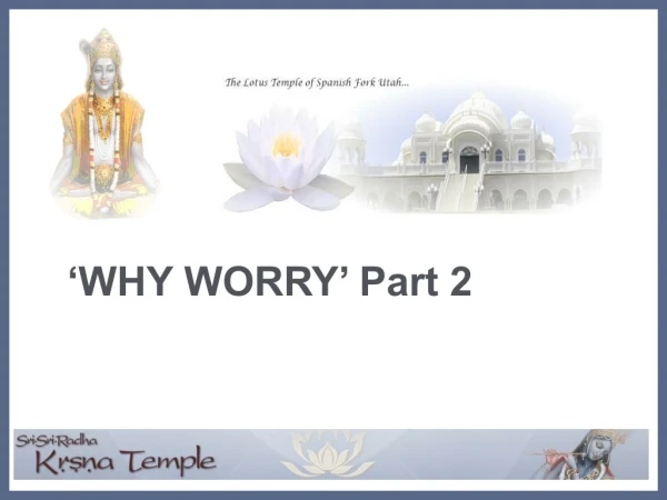 ‘WHY WORRY’ Part 2
