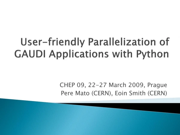 User-friendly Parallelization of GAUDI Applications with Python