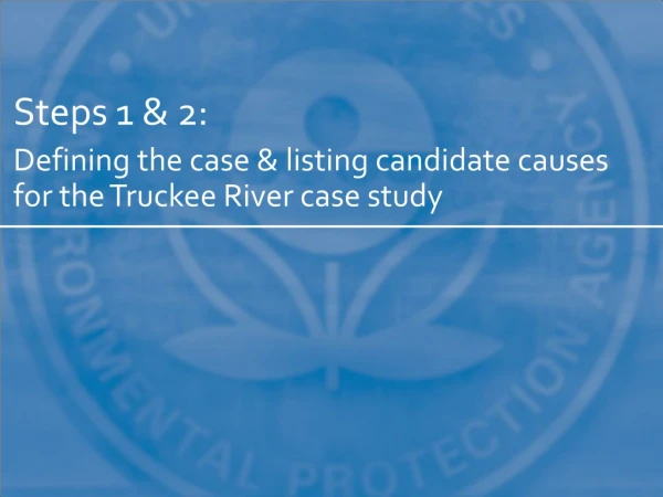 Steps 1 &amp; 2: Defining the case &amp; listing candidate causes for the Truckee River case study