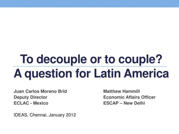 To decouple or to couple ? A question for Latin America