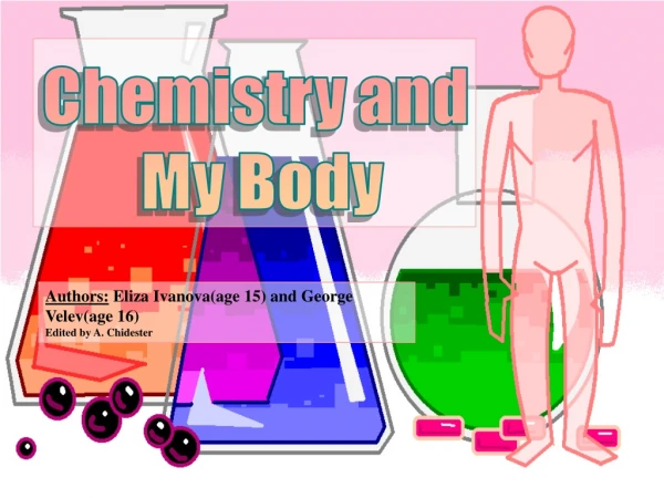 Chemistry and  My Body