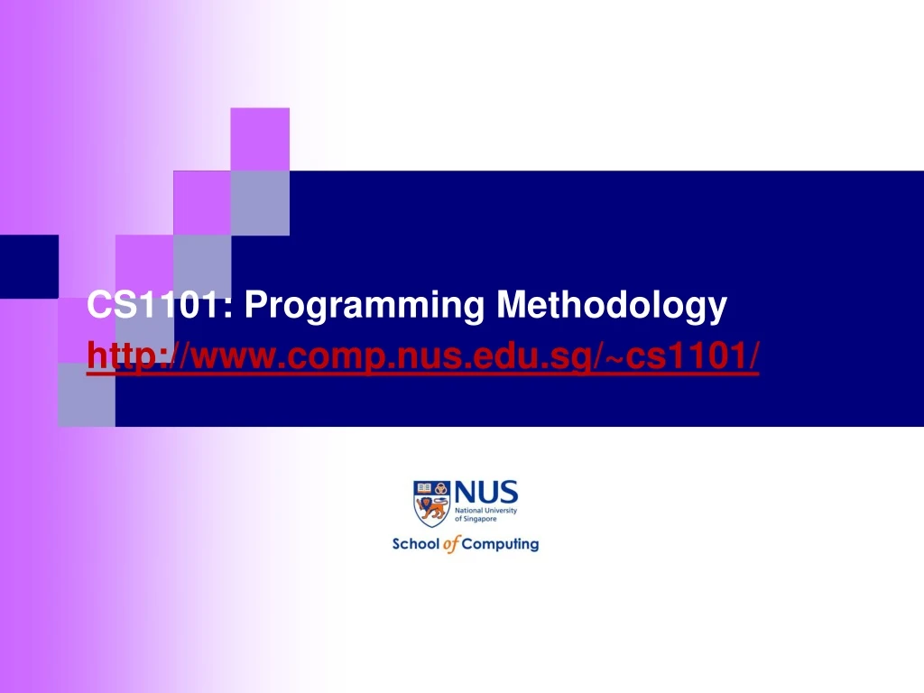 cs1101 programming methodology http www comp nus edu sg cs1101